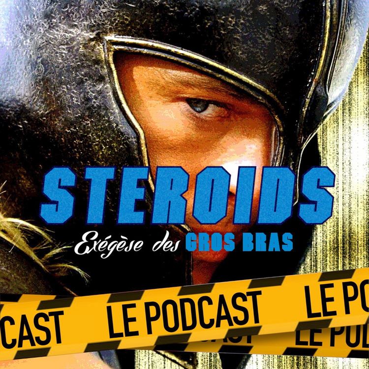 cover art for STEROIDS - LE PODCAST : TROIE