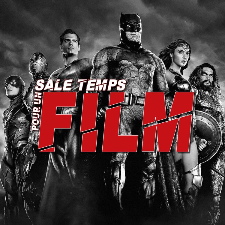 cover art for SALE TEMPS POUR UN FILM : ZACK SNYDER'S JUSTICE LEAGUE