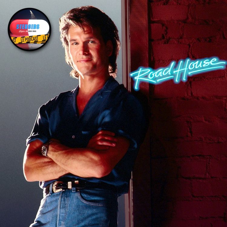 cover art for STEROIDS - LE PODCAST : ROAD HOUSE