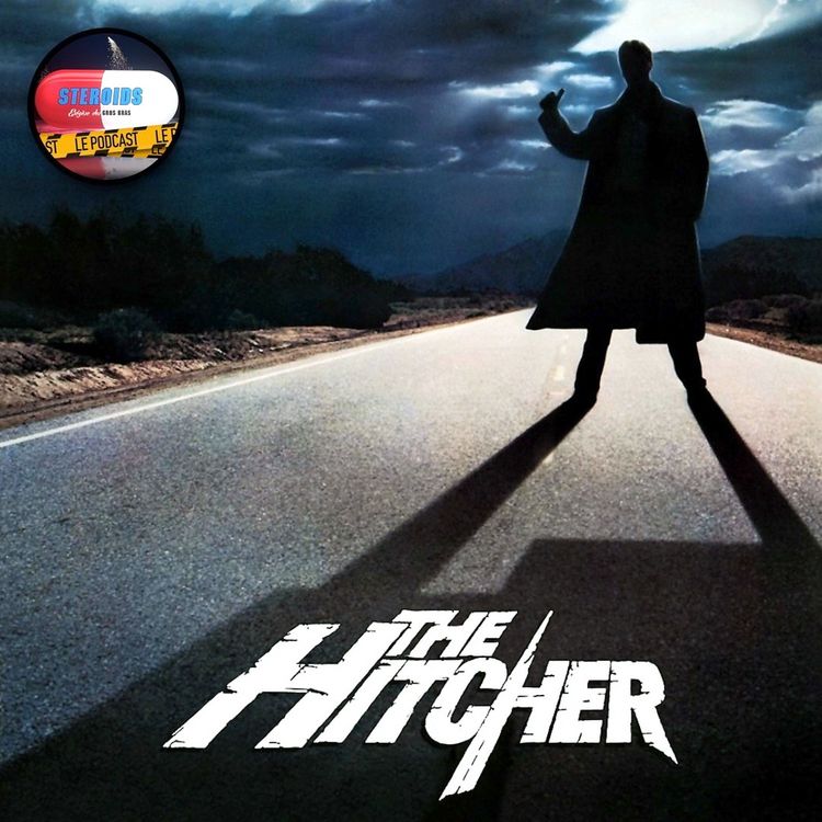 cover art for STEROIDS – LE PODCAST : THE HITCHER