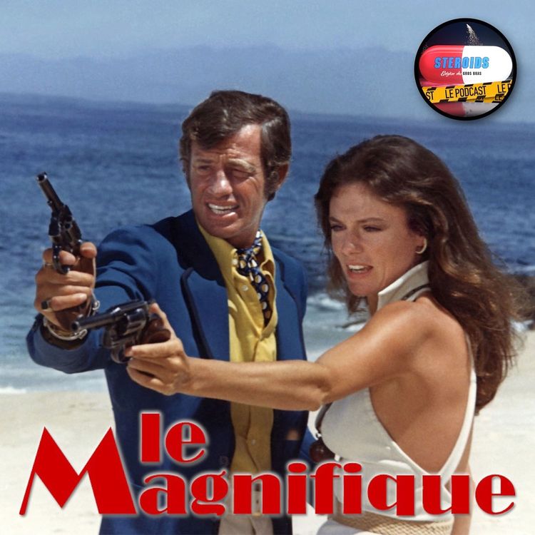 cover art for STEROIDS – LE PODCAST : LE MAGNIFIQUE
