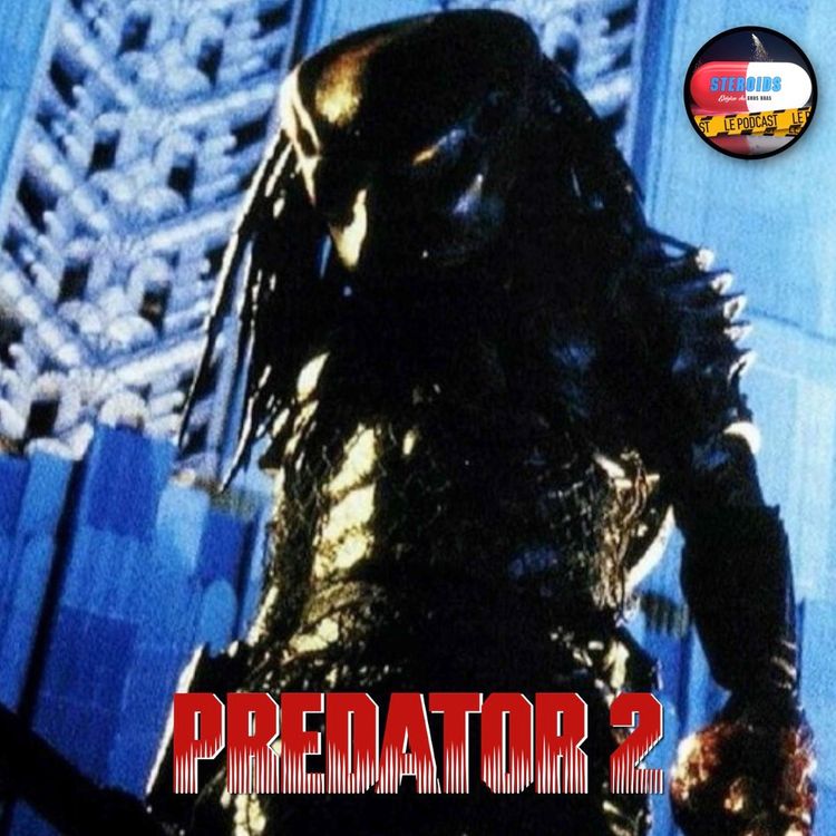 cover art for STEROIDS – LE PODCAST : PREDATOR 2