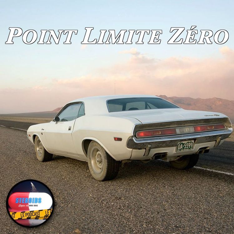 cover art for STEROIDS – LE PODCAST : POINT LIMITE ZÉRO