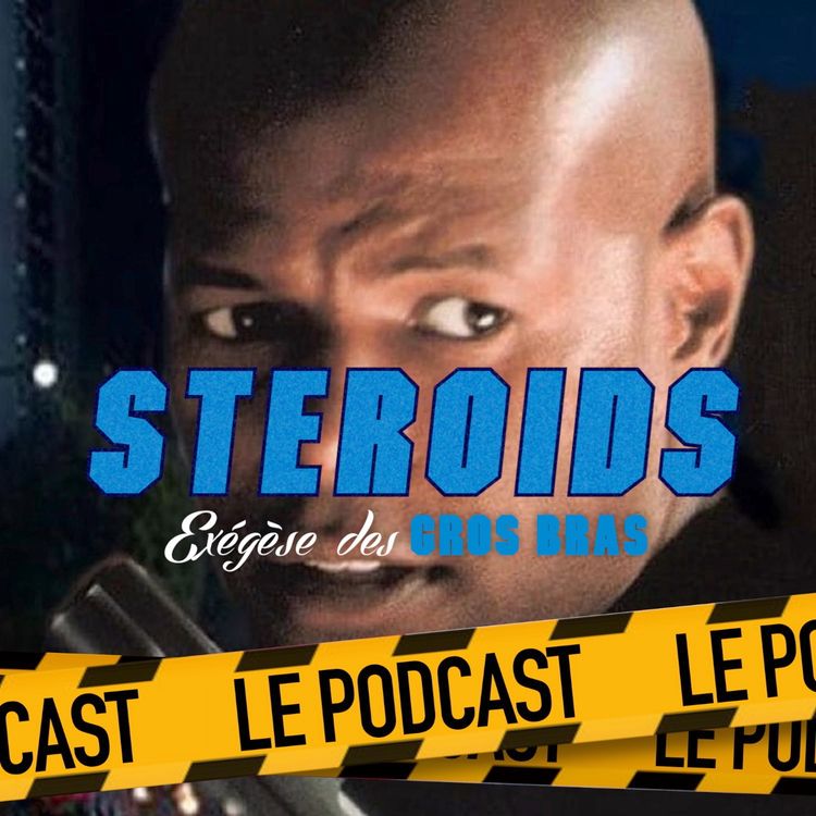 cover art for STEROIDS - LE PODCAST : WANTED, RECHERCHÉ MORT OU VIF