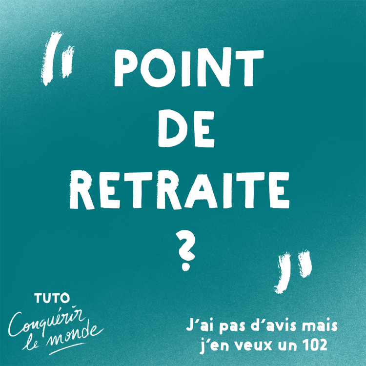 cover art for Point de retraite ? — J'ai pas d'avis mais j'en veux un 102