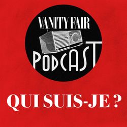 cover art for Qui suis-je ?  | VANITY FAIR