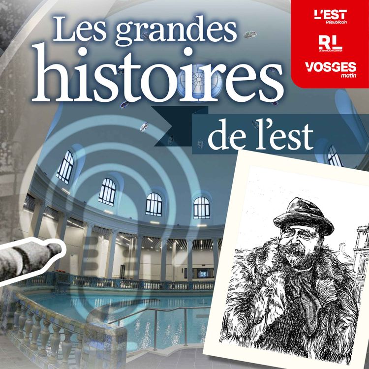 cover art for Nancy Thermal et ses origines (1/2) : comment l'architecte Louis Lanternier a-t-il fait jaillir l'eau thermale ?