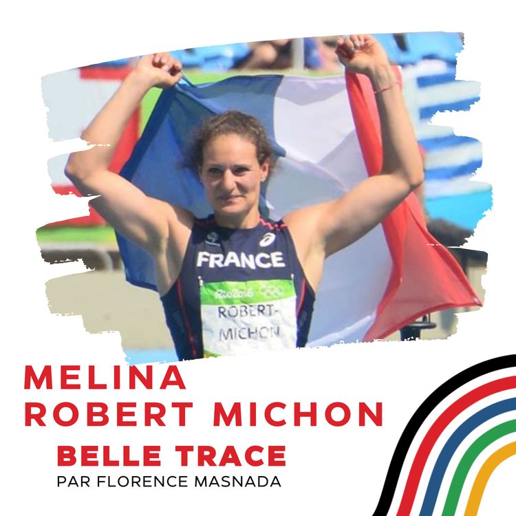 cover art for Mélina Robert-Michon: "Je ne voulais pas choisir entre ma carrière sportive et ma vie de maman"