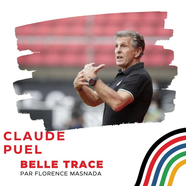 cover art for Claude Puel: "Un entraineur est là pour donner et ne doit rien attendre en retour."