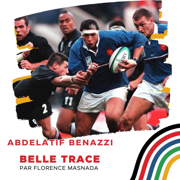 cover art for Abdelatif Benazzi : "Mon premier haka ? J'ai regardé dans mon pantalon pour voir ce qu'il y avait"