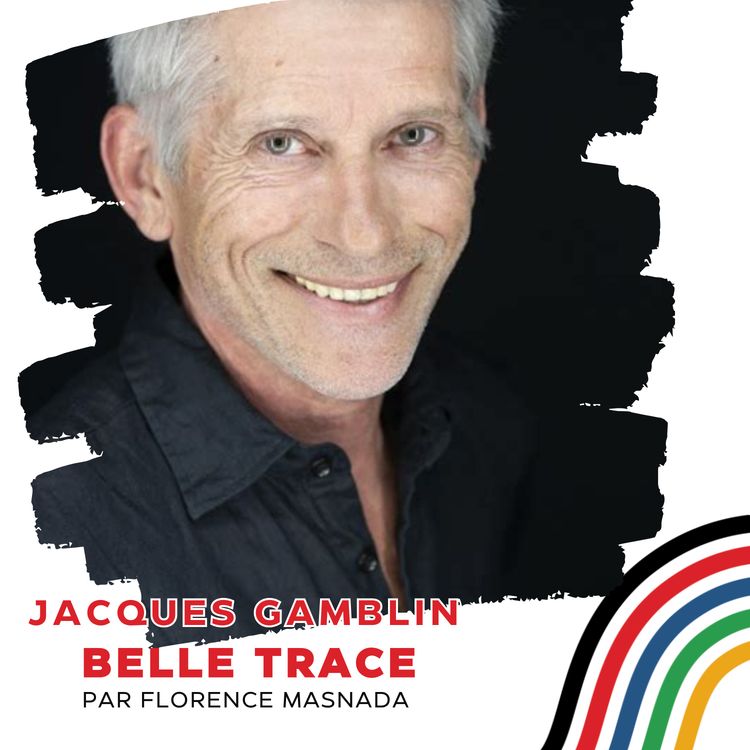 cover art for Jacques Gamblin «J’aime l’émotion-mystère. L’émotion inattendue. Celle que je ne m’explique pas. »