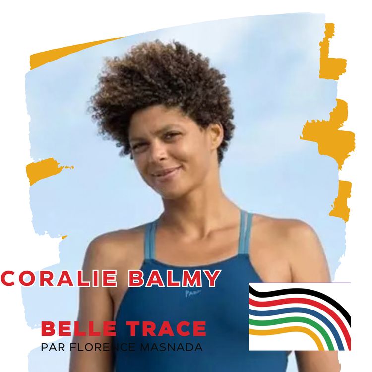 cover art for Coralie Balmy : Elle a nagé pour gagner. Aujourd’hui, elle nage pour transmettre.