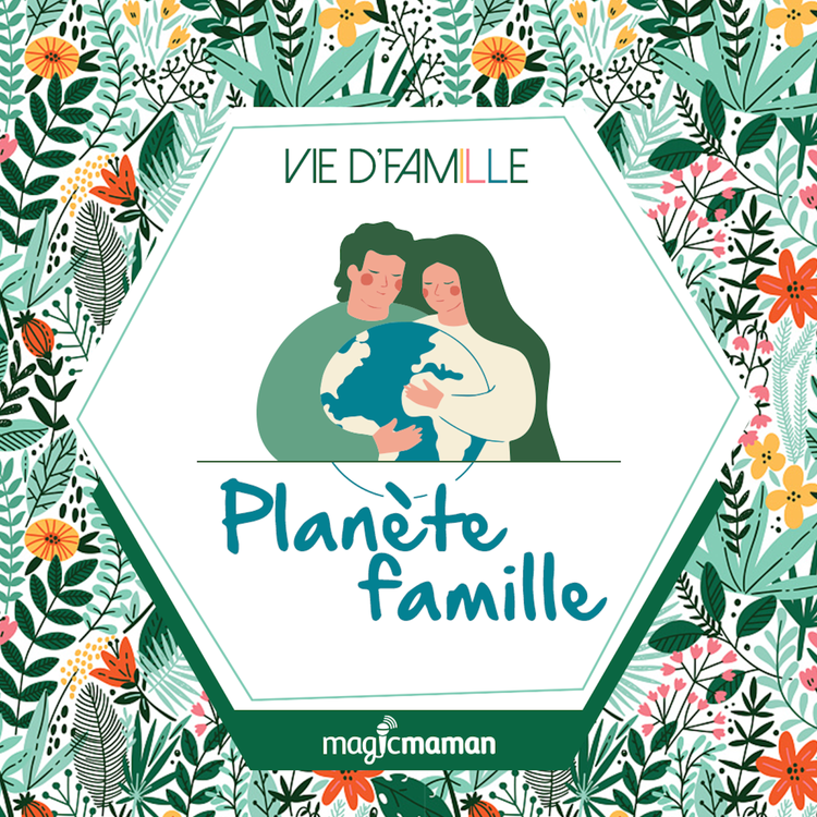cover art for Planète famille - "Être écolo, ça ne coûte pas plus cher" avec Valère Corréard