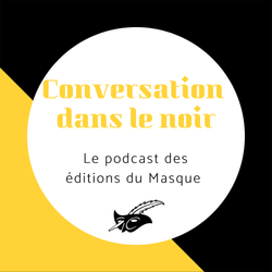 cover art for Conversation dans le noir – Le podcast des éditions du Masque