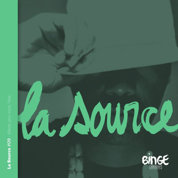 cover art for La Source #09 - Made you look, Nas