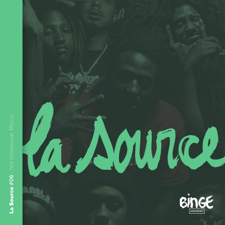 cover art for La Source #06 - Not Impressive, Mozzy