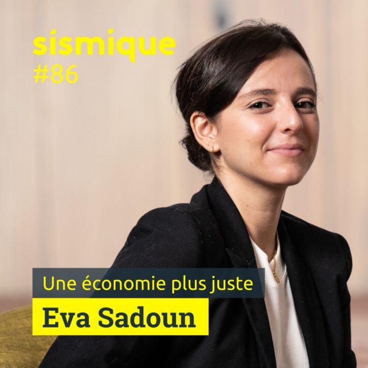 cover art for 86. Une économie plus juste - EVA SADOUN