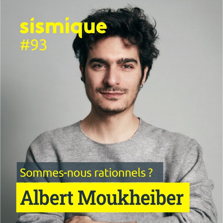 cover art for 93. Sommes-nous rationnels ? - ALBERT MOUKHEIBER