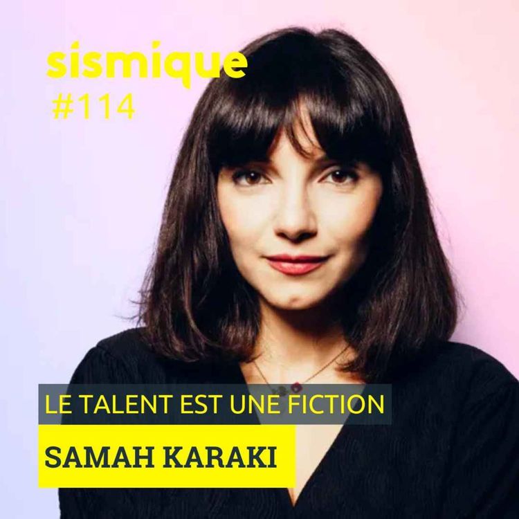 cover art for 114. Le mythe de la méritocratie - SAMAH KARAKI