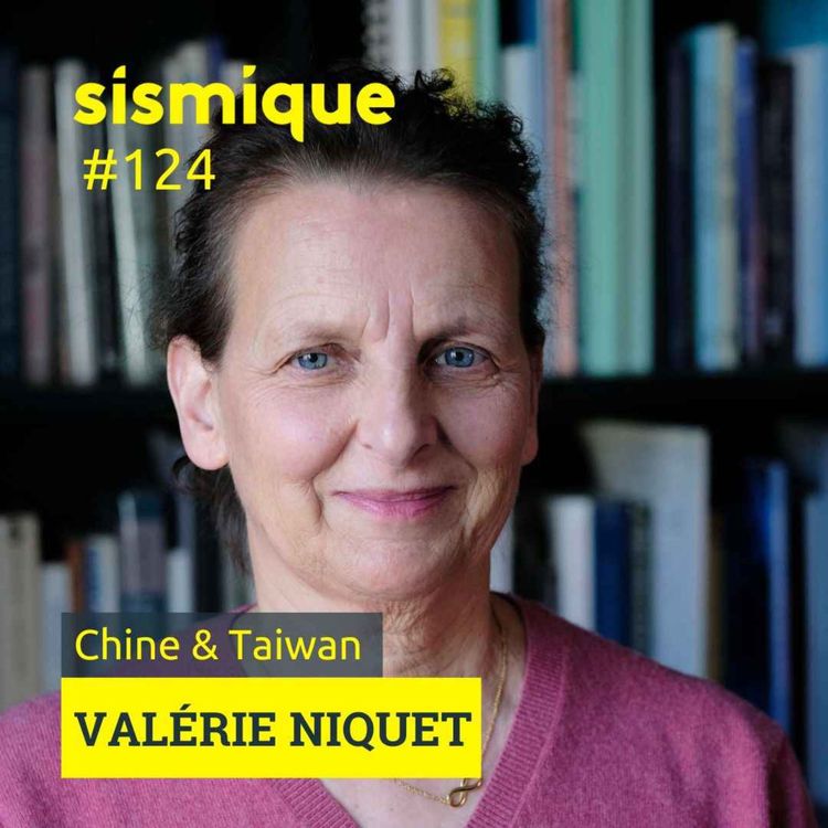 cover art for 124. Taïwan et la Chine : vers la guerre ? - VALÉRIE NIQUET