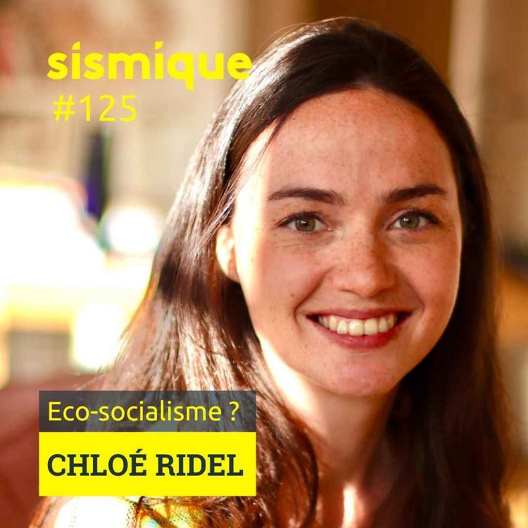 cover art for 125/1. Eco-Socialisme : une voie crédible ? - CHLOÉ RIDEL