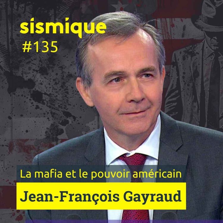 cover art for 135/1. La Mafia et le Pouvoir américain - JEAN-FRANÇOIS GAYRAUD