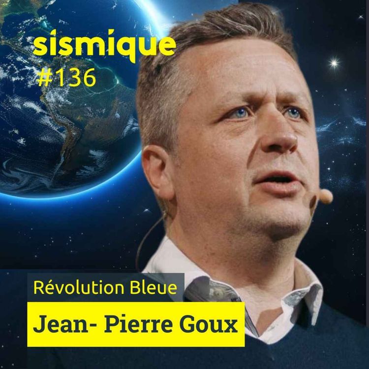 cover art for 136/2. Révolution bleue : imaginer la transition écologique - JEAN-PIERRE GOUX