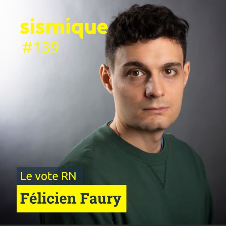 cover art for  139. Comprendre les électeurs d’extrême droite - FELICIEN FAURY