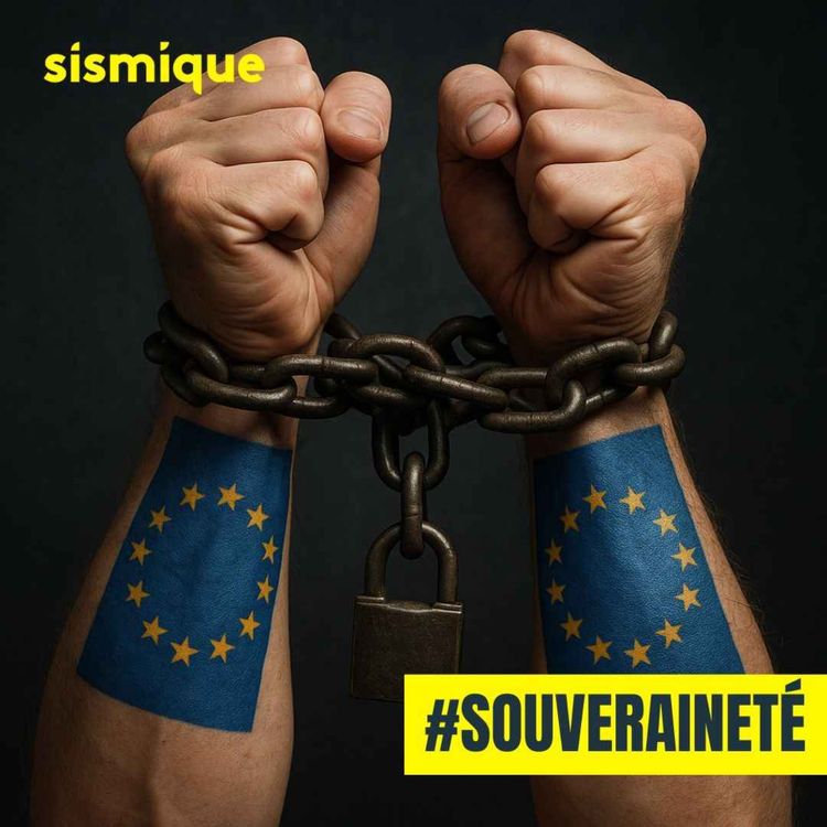 cover art for Souveraineté : l’Europe à genoux ! Défense, énergie, technologie, économie… Les dangers de nos dépendances.