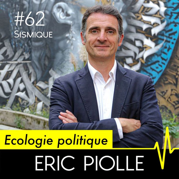 cover art for #62 - Les défis de l’écologie politique – ÉRIC PIOLLE