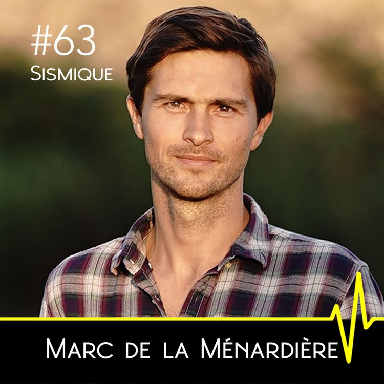 cover art for #63 - Réinventer sa vie – Marc de la Ménardière