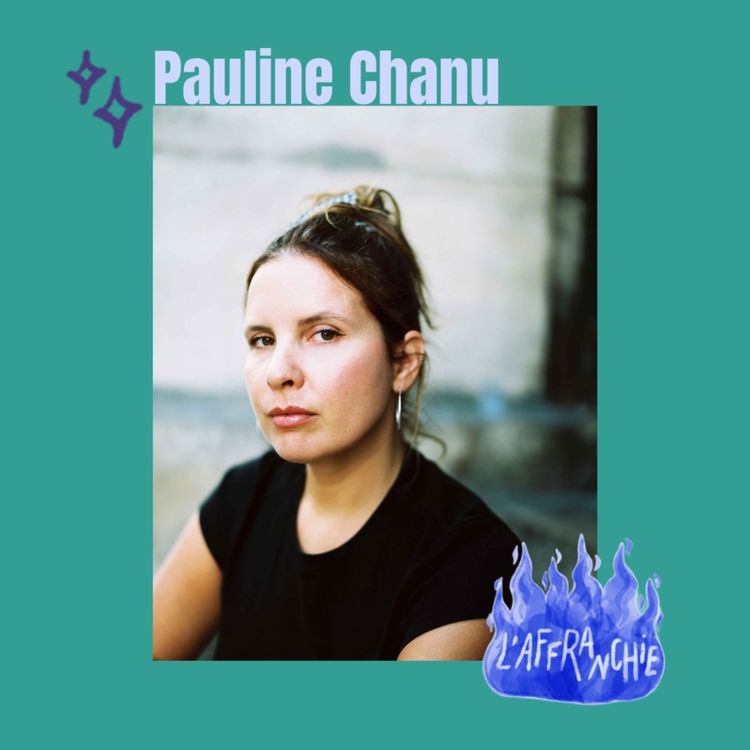 cover art for Comment l'hystérie continue d'enfermer les femmes, rencontre avec Pauline Chanu