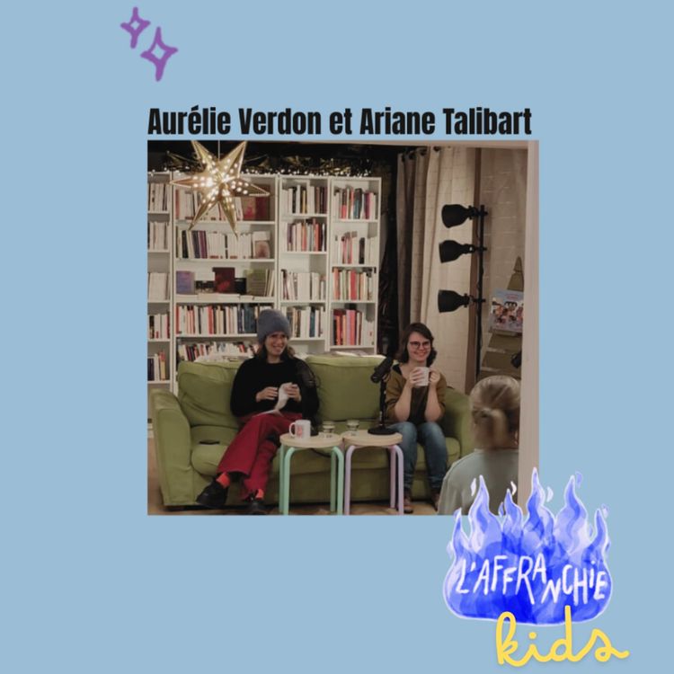 cover art for Mes premiers chants de révolte, rencontre avec Aurélie Verdon et Ariane Talibart