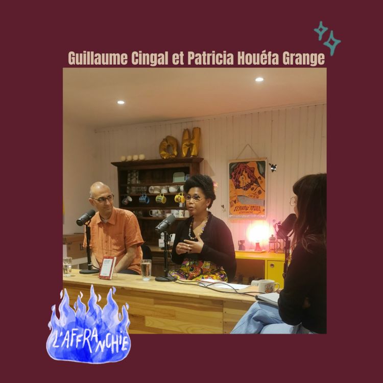 cover art for Notre soeur rabat-joie, rencontre avec Guillaume Cingal et Patricia Houéfa Grange