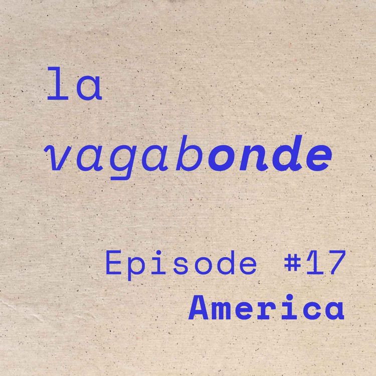 cover art for La Vagabonde • Episode #17 America