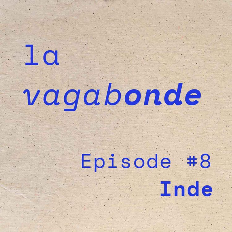 cover art for La Vagabonde • Episode #8 Inde
