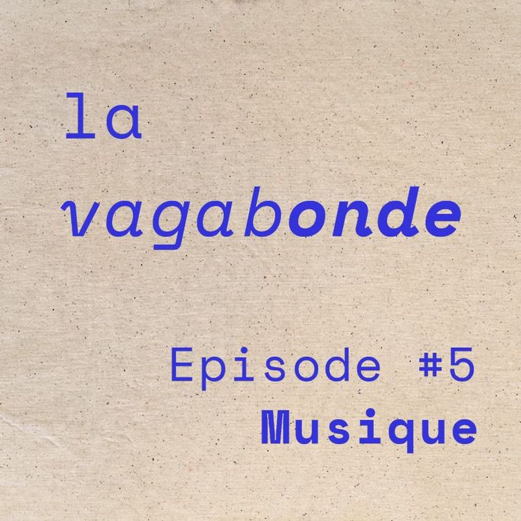 cover art for La Vagabonde • Episode #5 Musique
