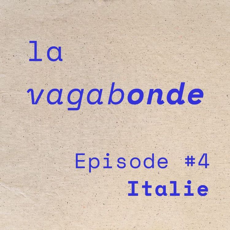 cover art for La Vagabonde • Episode #4 Italie