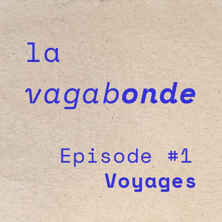 cover art for La Vagabonde • Episode #1 Voyages
