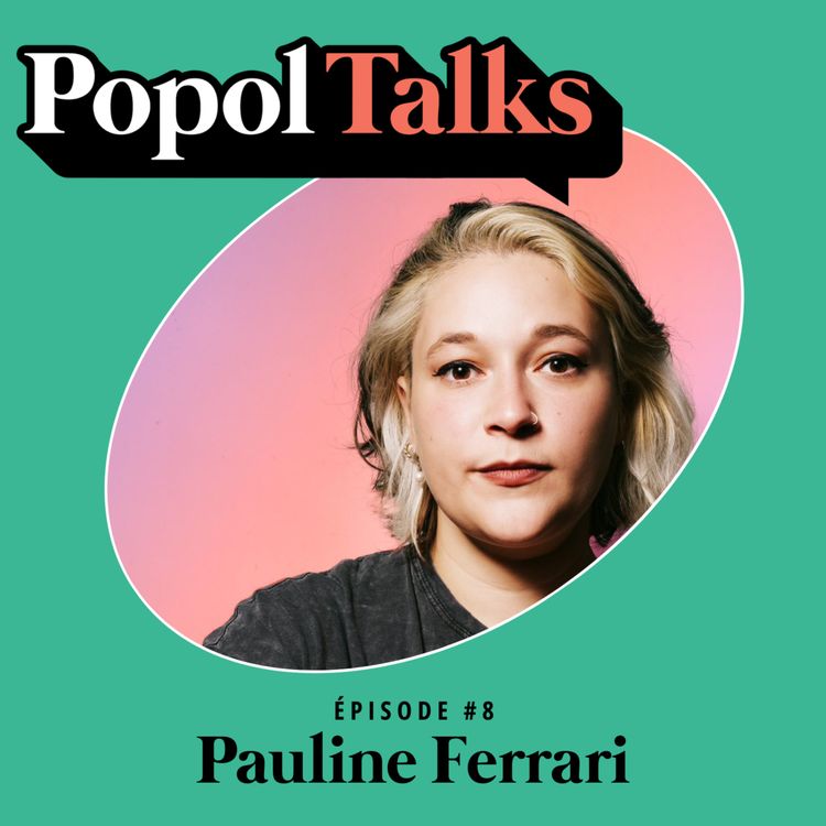 cover art for Popol Talks #8 : Pauline Ferrari 