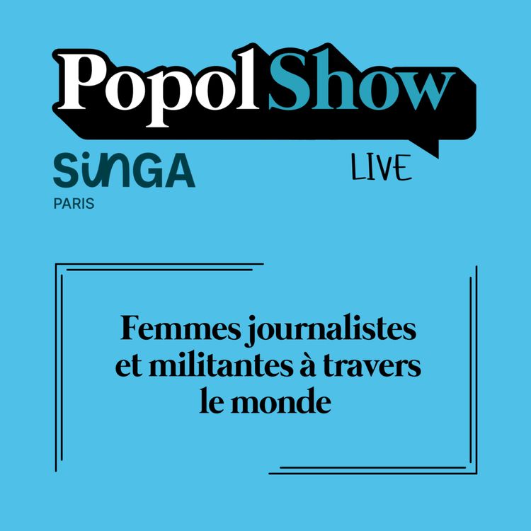 cover art for Popol Show : Femmes journalistes et militantes dans le monde (en) 