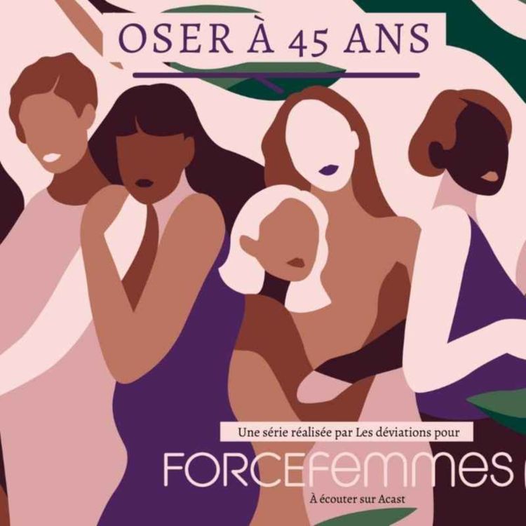 cover art for Oser à 45 ans - 2/6 - Lily, architecte de son for intérieur