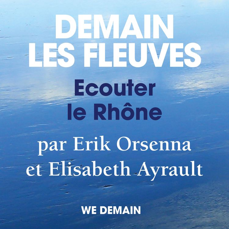 cover art for Teaser Demain les Fleuves, Ecouter le Rhône