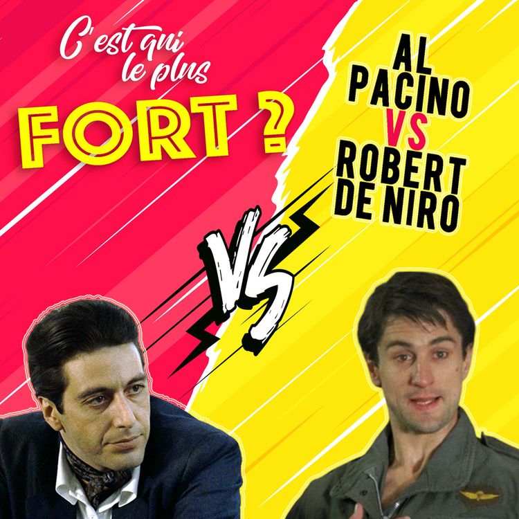 cover art for Al Pacino vs Robert De Niro : Duel au sommet du cinéma qu'on aime !