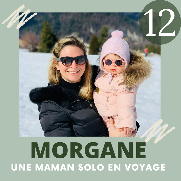 cover art for EP12 - MORGANE, MAMAN SOLO EN VOYAGE