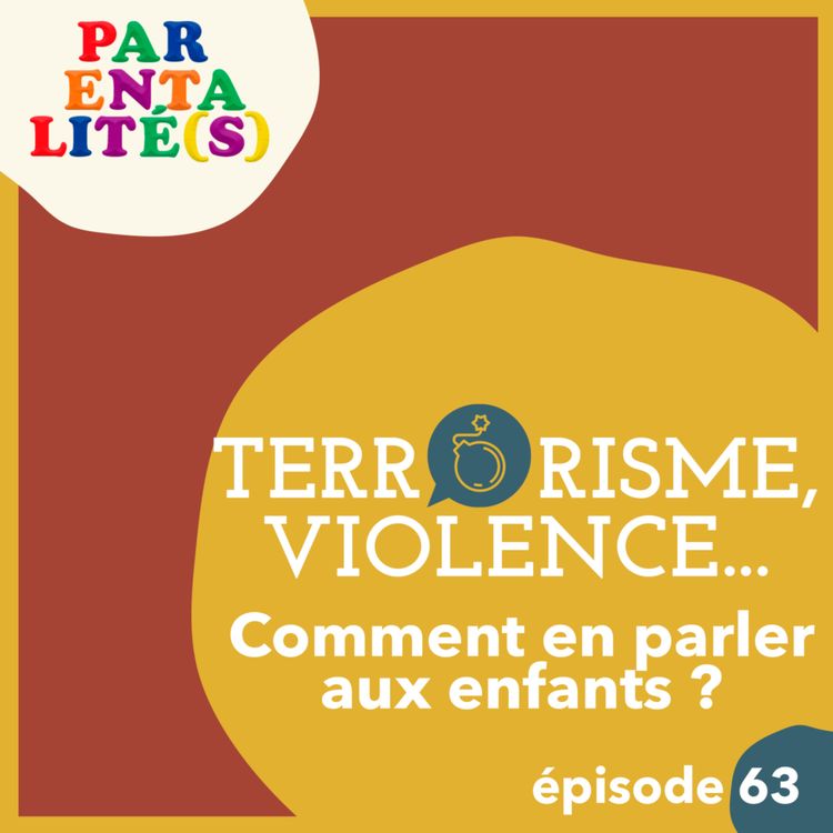 cover art for Terrorisme, violence... Comment en parler aux enfants ?