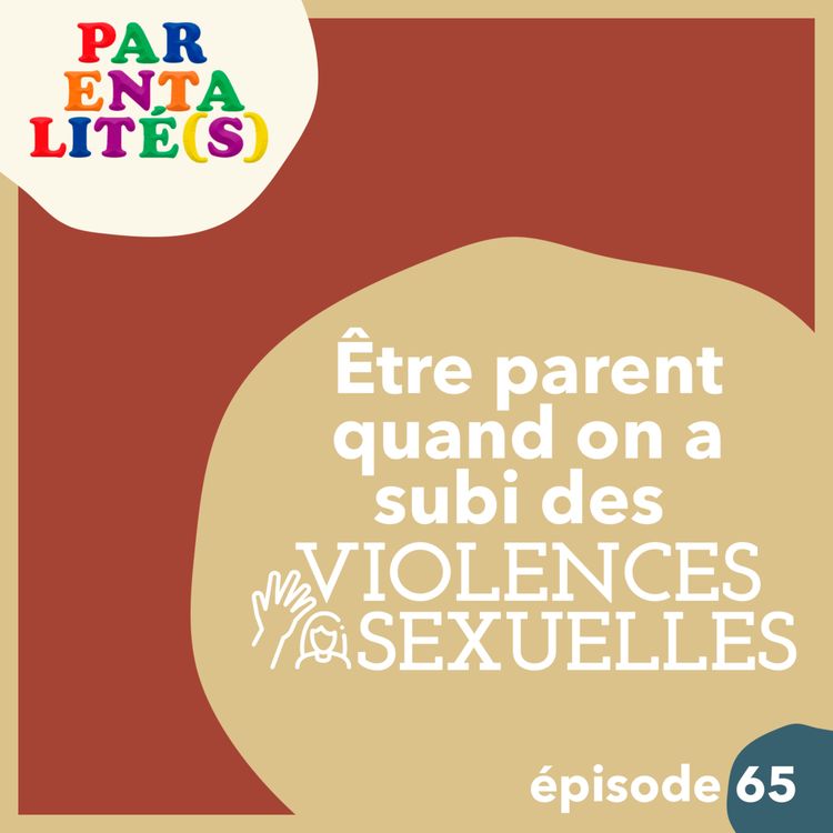 cover art for Être parent quand on a subi des violences sexuelles