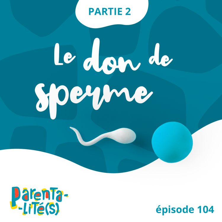 cover art for Le don de sperme - partie 2