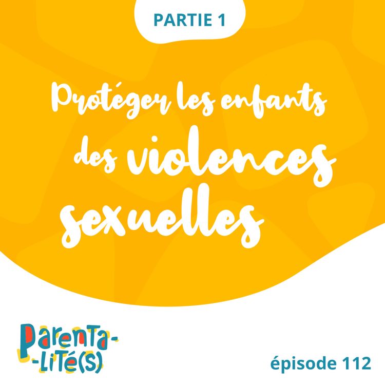 cover art for Protéger les enfants des violences sexuelles - partie 1