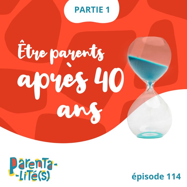 cover art for Être parents après 40 ans - partie 1 